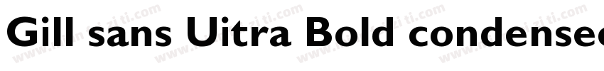 Gill sans Uitra Bold condensec字体转换